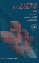 Neutron Radiography (3), De Shigenori Fujine. Editorial Springer, Tapa Dura En Inglés