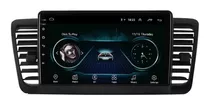 Autoradio Android Subaru Legacy Outback 2004-2009 + Camara 