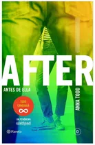 After 0 Antes De Ella - Anna Todd - Juvenil