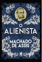 O Alienista De Joaquim Machado De Assis Editora Ibc Em Português