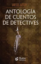 Antologia De Cuentos De Detectives, De Varios Autores. Editorial Plutón Ediciones, Tapa Blanda En Español