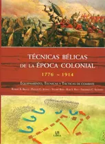 Técnicas Bélicas De La Época Colonial 1776 - 1914 (envíos)