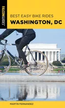 Libro: Best Easy Bike Rides Washington, Dc (best Bike Rides