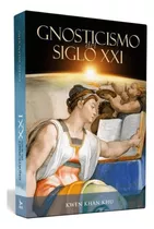 Gnosticismo Del Siglo Xxi - Kwen Khan Khu | Ageac