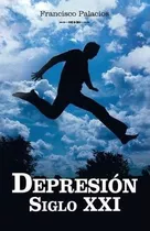 Depresion Siglo Xxi - Francisco Palacios (paperback)