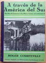 A Través De La América Del Sur Roger Courteville