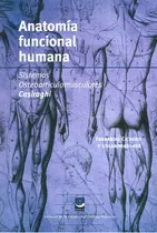 Anatomía Funcional Humana: : Sistemas Osteoarticulomusculares Casiraghi, De Fernando Cichero. Editorial Educa, Tapa Blanda, Edición 1 En Español, 2022