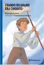 Cuando Belgrano Era Chiquito - Nueva Edición - Ricardo Lesse