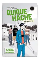 Quique Hache, Detective. El Misterio Del Arquero Desaparecido, De Martínez, Gonzalo / Gómez, Sergio. Editorial Loqueleo En Español