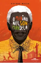 O Menino Nelson Mandela, De Mazza, Viviana. Série Afro-brasileira Editora Melhoramentos Ltda., Capa Mole Em Português, 2017