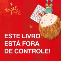 Este Livro Esta Fora De Controle!, De Byrne, Richard. Editora Original Ltda.,henry Holt & Company, Capa Mole Em Português, 2017