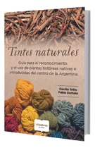 Tintes Naturales, De Pablo Demaio / Cecilia Trillo. Editorial Albatros - Hacelo Vos Mismo, Tapa Blanda En Español, 2023