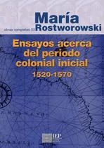 Ensayos Acerca Del Periodo Colonial Inicial 1520-1570 - Mari
