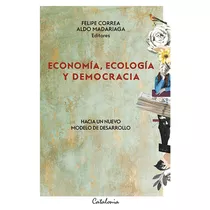 Economia, Ecologia Y Democracia