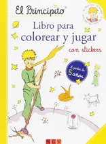 El Principito: Para Colorear Y Jugar + Sticke, De Vários Autores. Editorial Ngv, Tapa Blanda En Español, 2017