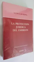 La Proteccion Juridica Del Embrion - Noemi G. De Rempel