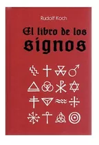 Libro El Libro De Los Signos - Koch Rudolf ( Tapa Dura )