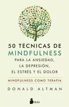 50 Técnicas De Mindfulness / Donald Altman