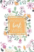 Libro En Inglés: Worldøs Best Wife: Journal For Wife, Lined