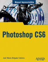 Photoshop Cs6 -manuales Imprescindibles-