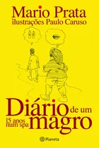 Diario De Um Magro, De Prata, Mario. Editora Planeta Do Brasil Ltda., Capa Mole Em Português, 2011