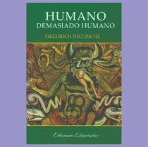 Humano Demasiado Humano - Friedrich Nietzsche -