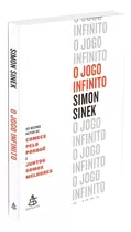 O Jogo Infinito, De Sinek, Simon. Editorial Gmt Editores Ltda., Tapa Mole En Português, 2020