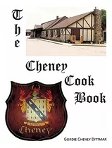 Libro The Cheney Cookbook - Dittmar, Gordie Cheney
