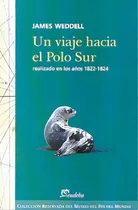 Un Viaje Hacia El Polo Sur: Realizado En Los Años 1822 1824, De Weddell James. Serie N/a, Vol. Volumen Unico. Editorial Eudeba, Tapa Blanda, Edición 1 En Español, 2006