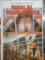 Manual Del Ordeño Mecánico / José Eduardo Guzmán Pérez