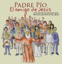 Padre Pío - El Amigo De Jesús ( Libro Original )