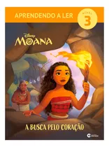 Aprendendo A Ler Nível 3 - Moana - A Busca Pelo Coração - Culturama Educação