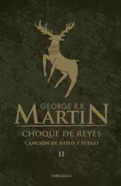 George R.r. Martin - Cancion De Hielo 2. Choque De Reyes