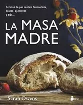 Masa Madre, La - Sarah Owens