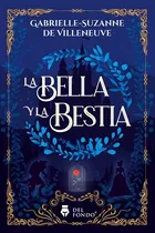La Bella Y La Bestia - Gabrielle-suzanne De Villeneuve, De De Villeneuve, Gabrielle-suzanne. Del Fondo Editorial, Tapa Blanda En Español, 2023