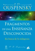 Fragmentos De Enseñanza Desconocida - Ouspensky - Gaia Libro