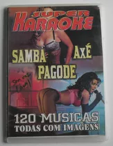 Dvd Super Karaokê Samba, Axé, Pagode 120 Musicas Pra Vc Cant