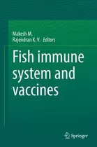 Libro Fish Immune System And Vaccines - Makesh M.