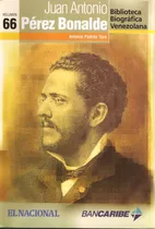 Juan Antonio Pérez Bonalde (biografía / Nuevo) / A. Padrón