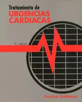 Tratamiento De Urgencias Cardiacas 5° Ed.  -  Goldberger