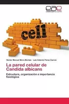 Libro La Pared Celular De Candida Albicans - Hã©ctor Manu...