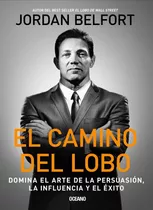 El Camino Del Lobo / Jordan Belfort - Libro Nuevo