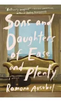 Sons And Daughters Of Ease And Plenty, De Ramona Ausubel. Editorial Riverhead Books En Inglés