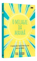 Livro O Milagre Da Manhã - Hal Elrod