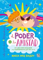 El Poder De La Amistad - Maria Ines Balbin - Capicua - Libro