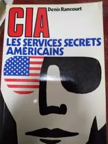 Cia, Les Services Secrets Americains