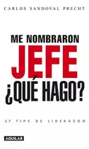 Libro Me Nombraron Jefe ¿qué Hago? - Carlos Sandoval