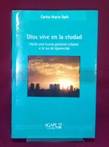 Dios Vive En La Ciudad - Carlos María Galli