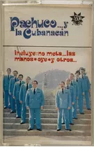 Cassette De Pachuco Y La Cubanacan No Meta Las Ma(1710-2473