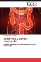 Micrornas Y Cancer Colorrectal - Pablo Men Ndez S Nchez